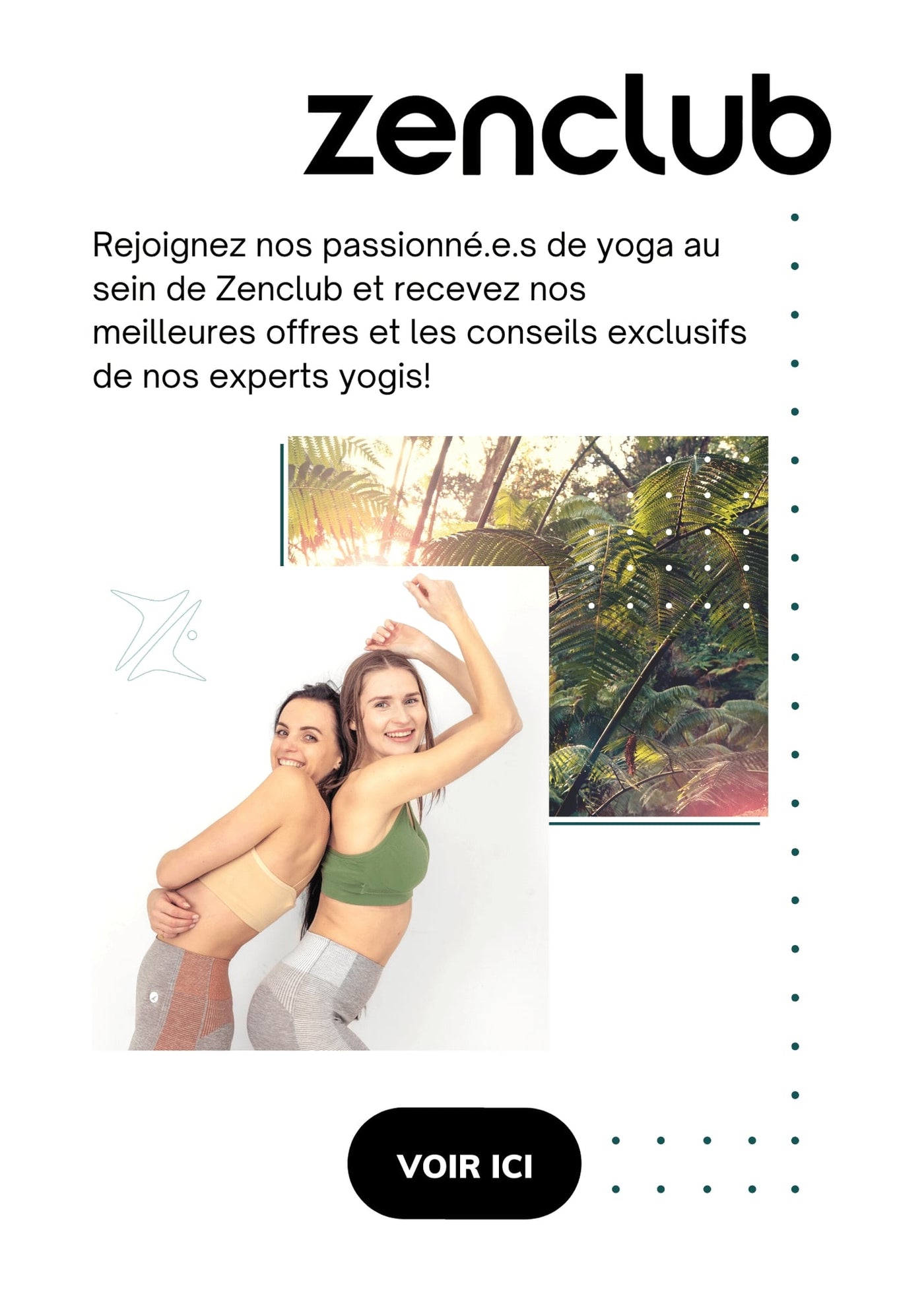 image de bannière avec une photo d'arbres et deux images de deux femmes, avec le texte suivant: zenclub rejoignez nos passionne.els de yoga au sein de zenclub et recevez nos meilles offres et les conseils exclusifs de nos experts yogis!